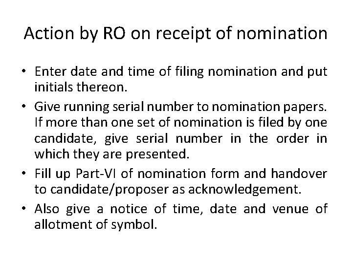 Action by RO on receipt of nomination • Enter date and time of filing