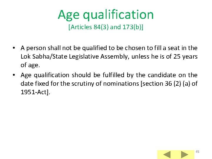 Age qualification [Articles 84(3) and 173(b)] • A person shall not be qualified to