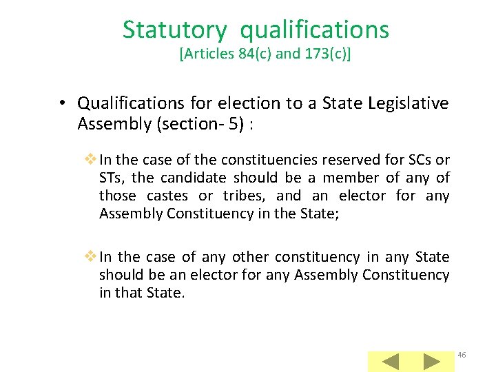 Statutory qualifications [Articles 84(c) and 173(c)] • Qualifications for election to a State Legislative