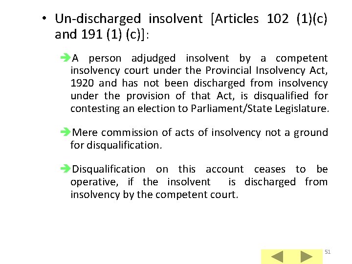  • Un-discharged insolvent [Articles 102 (1)(c) and 191 (1) (c)]: èA person adjudged