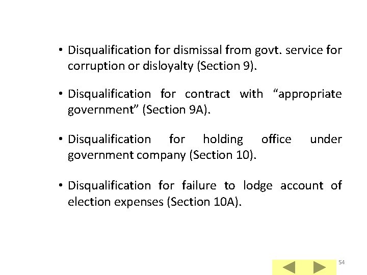  • Disqualification for dismissal from govt. service for corruption or disloyalty (Section 9).