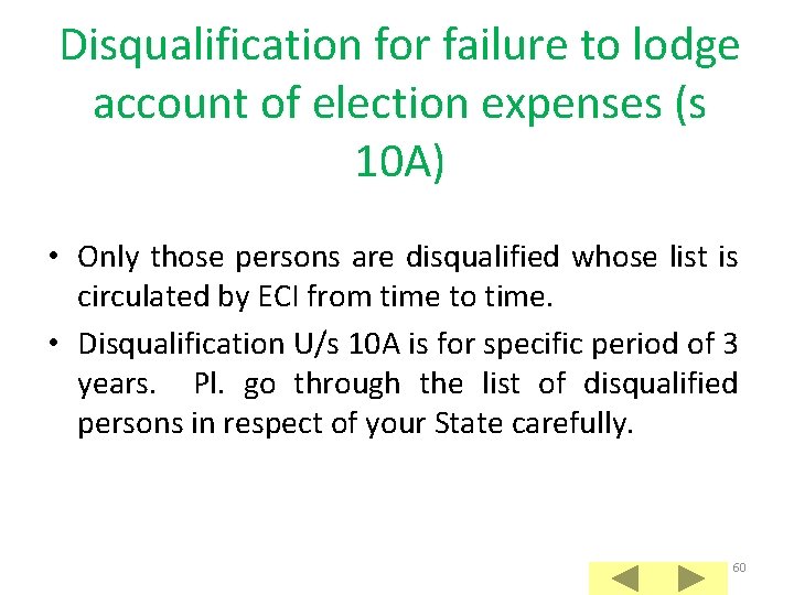Disqualification for failure to lodge account of election expenses (s 10 A) • Only