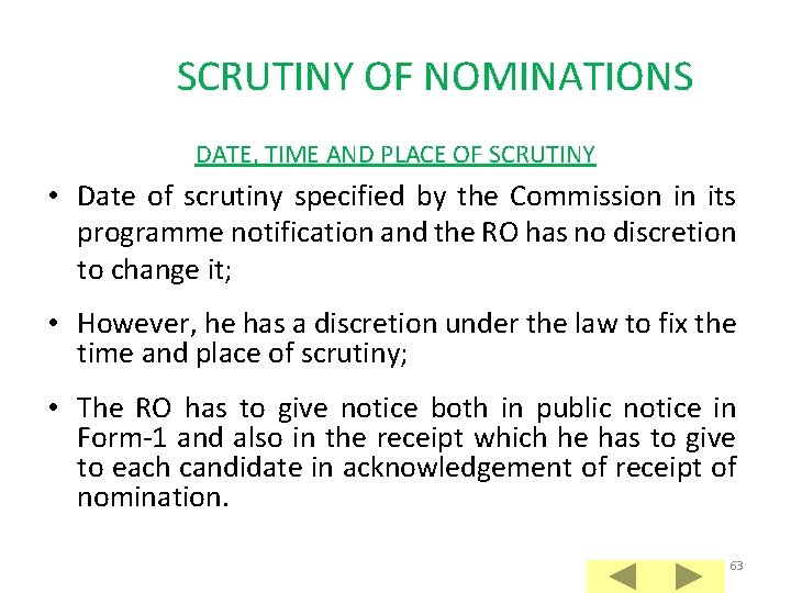 SCRUTINY OF NOMINATIONS DATE, TIME AND PLACE OF SCRUTINY • Date of scrutiny specified
