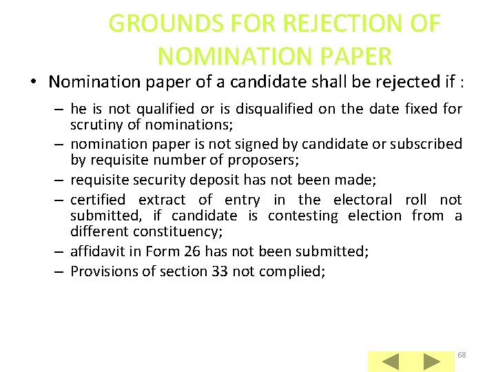 GROUNDS FOR REJECTION OF NOMINATION PAPER • Nomination paper of a candidate shall be