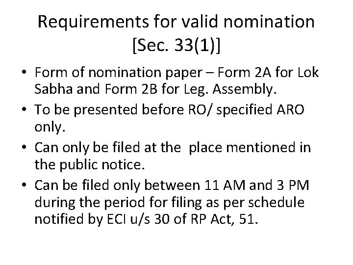 Requirements for valid nomination [Sec. 33(1)] • Form of nomination paper – Form 2