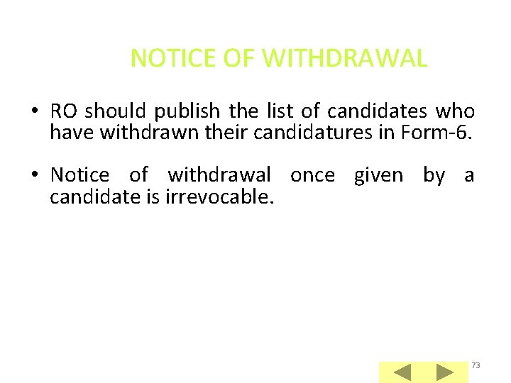  NOTICE OF WITHDRAWAL • RO should publish the list of candidates who have