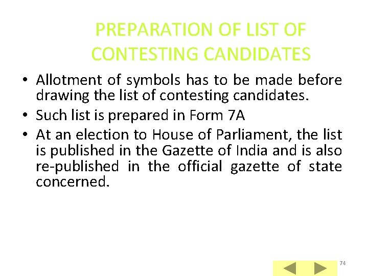 PREPARATION OF LIST OF CONTESTING CANDIDATES • Allotment of symbols has to be made