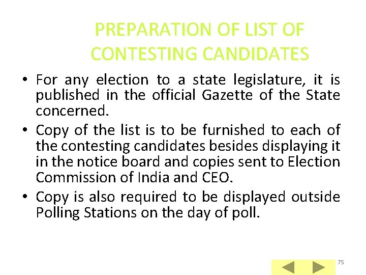 PREPARATION OF LIST OF CONTESTING CANDIDATES • For any election to a state legislature,