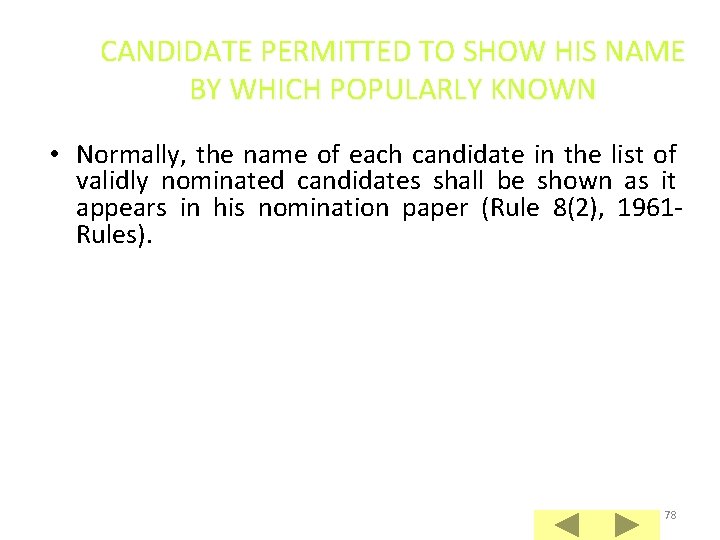 CANDIDATE PERMITTED TO SHOW HIS NAME BY WHICH POPULARLY KNOWN • Normally, the name