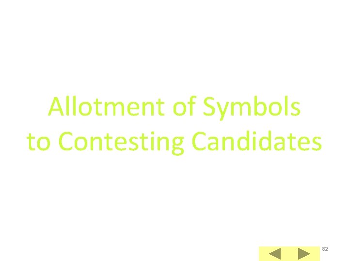 Allotment of Symbols to Contesting Candidates 82 