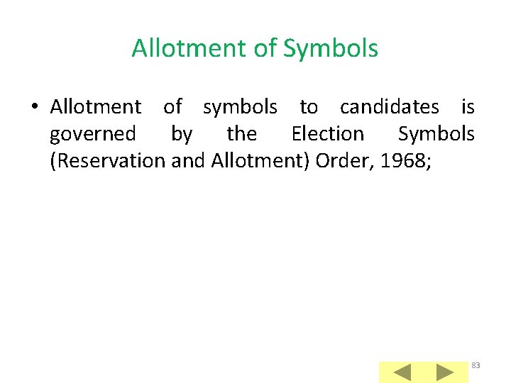 Allotment of Symbols • Allotment of symbols to candidates is governed by the Election