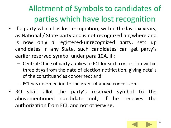 Allotment of Symbols to candidates of parties which have lost recognition • If a