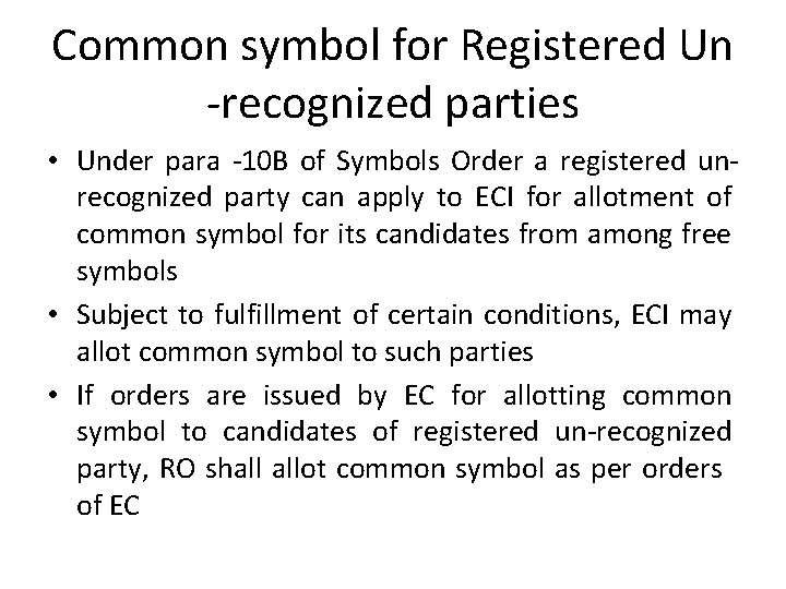 Common symbol for Registered Un -recognized parties • Under para -10 B of Symbols