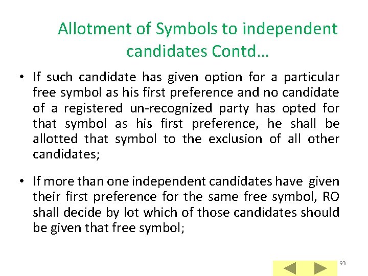 Allotment of Symbols to independent candidates Contd… • If such candidate has given option