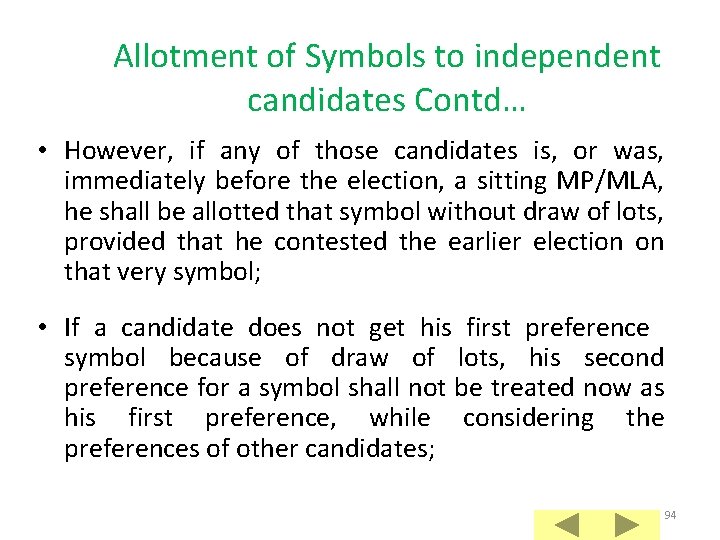 Allotment of Symbols to independent candidates Contd… • However, if any of those candidates