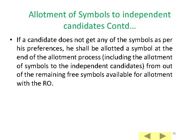 Allotment of Symbols to independent candidates Contd… • If a candidate does not get