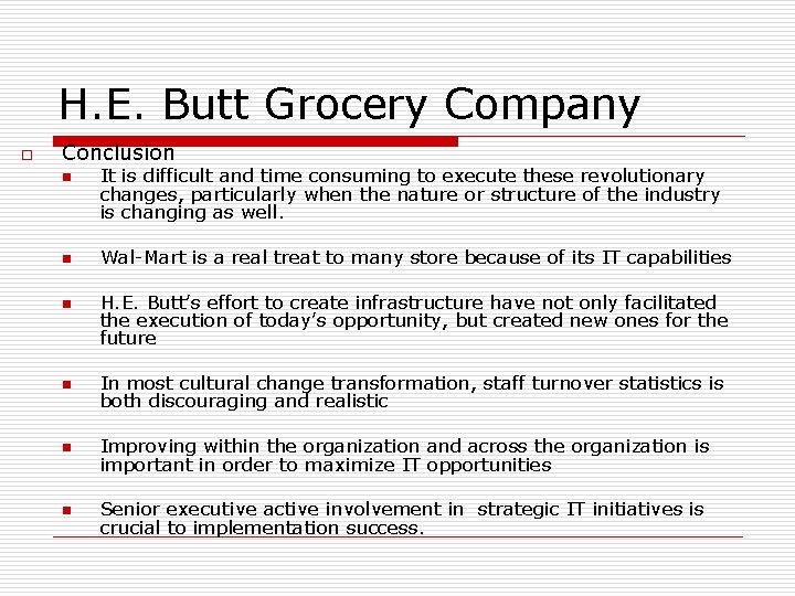 H. E. Butt Grocery Company o Conclusion n It is difficult and time consuming