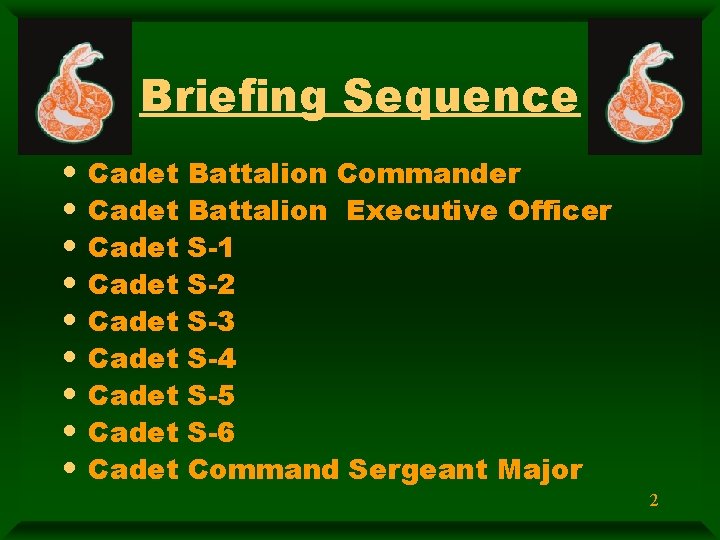 Briefing Sequence • • • Cadet Cadet Cadet Battalion Commander Battalion Executive Officer S-1