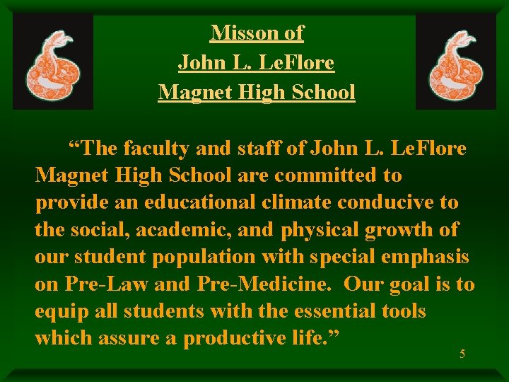 Misson of John L. Le. Flore Magnet High School “The faculty and staff of