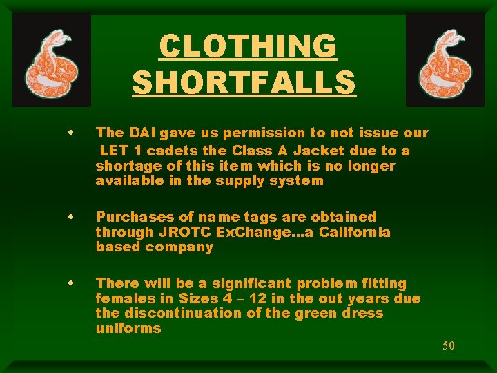  CLOTHING SHORTFALLS • The DAI gave us permission to not issue our LET