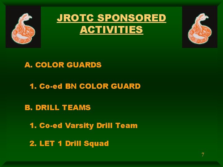 JROTC SPONSORED ACTIVITIES A. COLOR GUARDS 1. Co-ed BN COLOR GUARD B. DRILL TEAMS