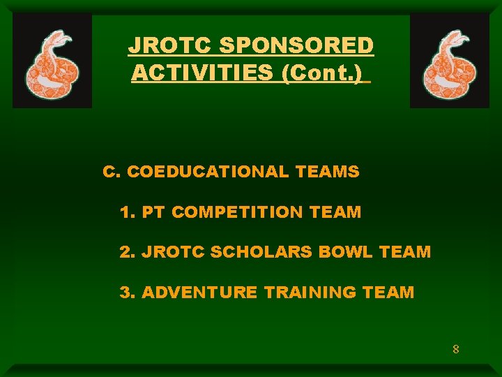 JROTC SPONSORED ACTIVITIES (Cont. ) C. COEDUCATIONAL TEAMS 1. PT COMPETITION TEAM 2. JROTC