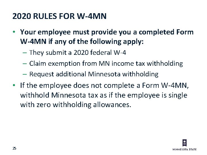 2020 RULES FOR W-4 MN • Your employee must provide you a completed Form
