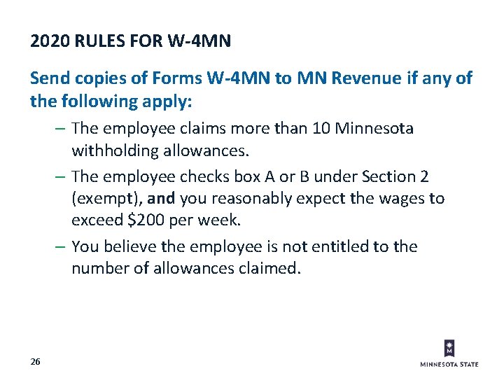 2020 RULES FOR W-4 MN Send copies of Forms W-4 MN to MN Revenue