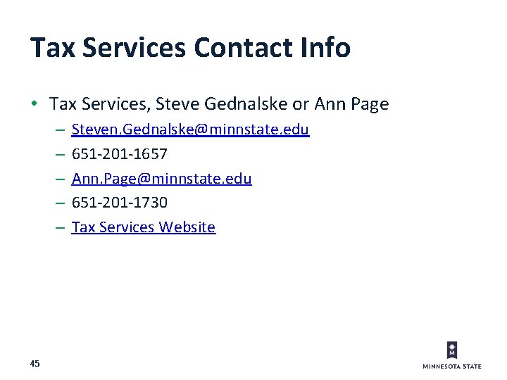 Tax Services Contact Info • Tax Services, Steve Gednalske or Ann Page – –