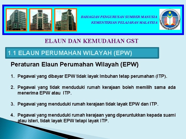BAHAGIAN PENGURUSAN SUMBER MANUSIA KEMENTERIAN PELAJARAN MALAYSIA ELAUN DAN KEMUDAHAN GST 1. 1 ELAUN