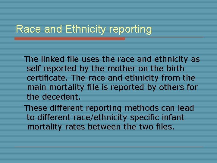 Race and Ethnicity reporting The linked file uses the race and ethnicity as self