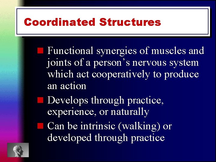 Coordinated Structures n Functional synergies of muscles and joints of a person’s nervous system