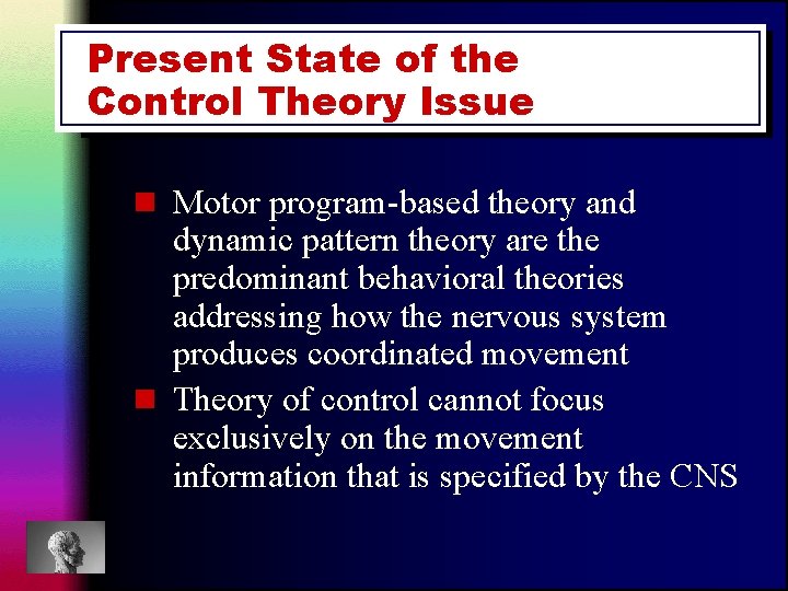 Present State of the Control Theory Issue n Motor program-based theory and dynamic pattern