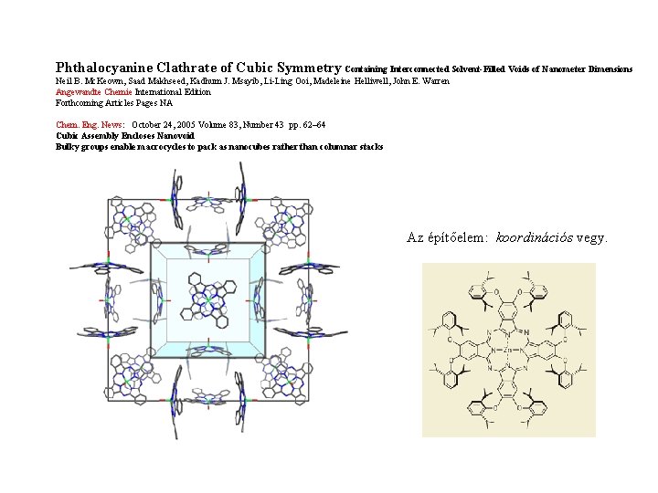 Phthalocyanine Clathrate of Cubic Symmetry Containing Interconnected Solvent-Filled Voids of Nanometer Dimensions Neil B.