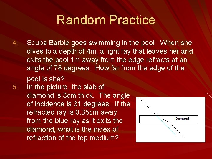 Random Practice 4. 5. Scuba Barbie goes swimming in the pool. When she dives