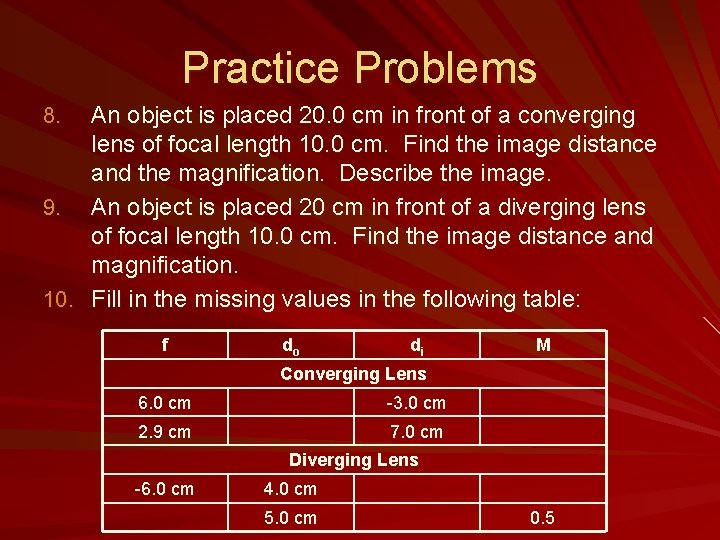 Practice Problems An object is placed 20. 0 cm in front of a converging