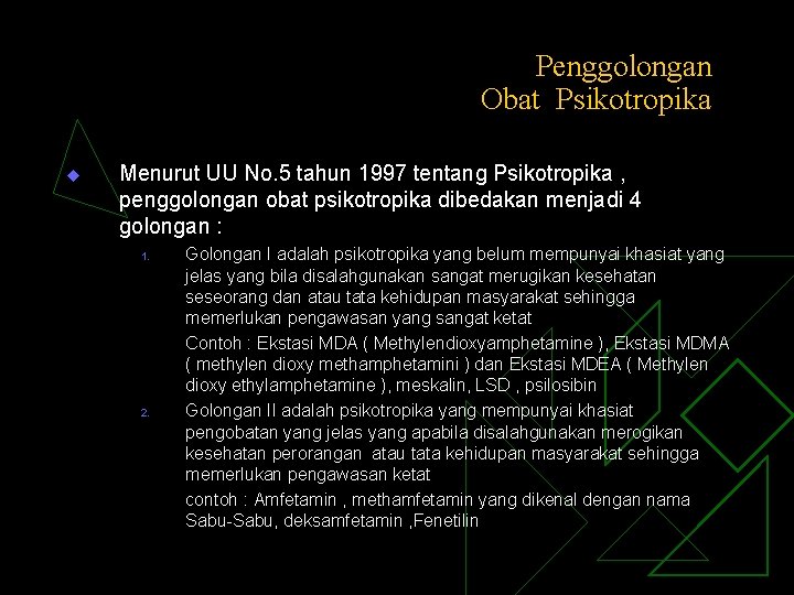 Penggolongan Obat Psikotropika u Menurut UU No. 5 tahun 1997 tentang Psikotropika , penggolongan