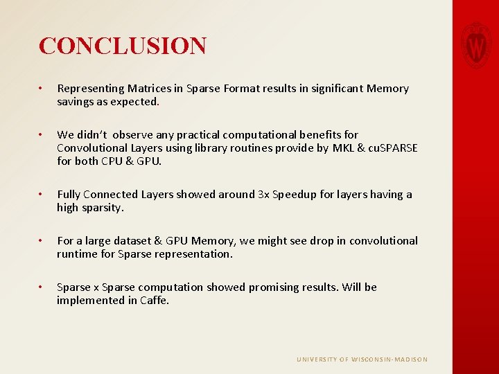 CONCLUSION • Representing Matrices in Sparse Format results in significant Memory savings as expected.