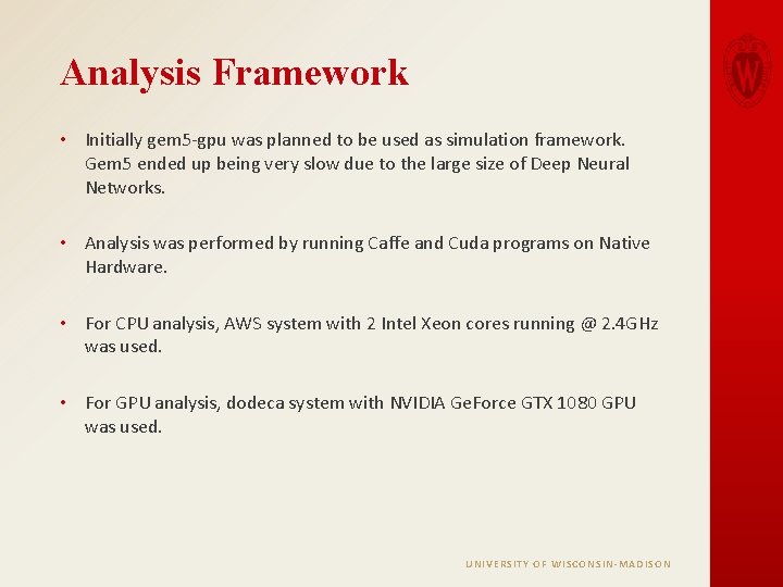 Analysis Framework • Initially gem 5 -gpu was planned to be used as simulation