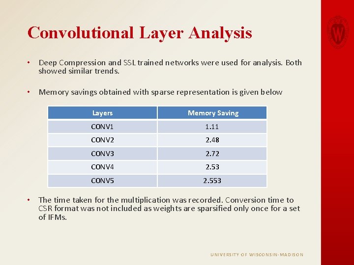 Convolutional Layer Analysis • Deep Compression and SSL trained networks were used for analysis.