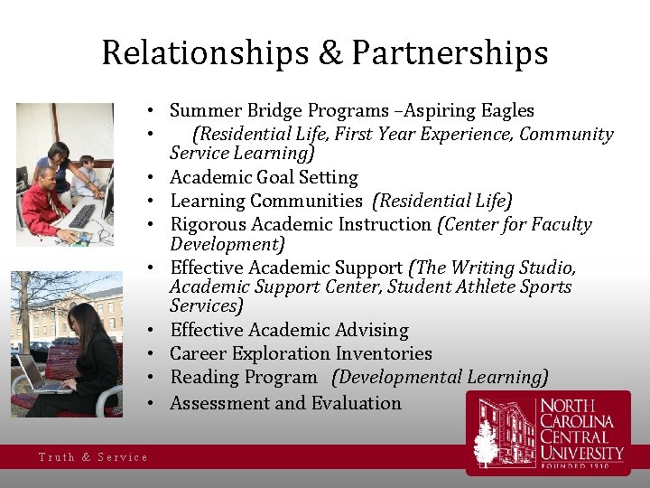 Relationships & Partnerships • Summer Bridge Programs –Aspiring Eagles • (Residential Life, First Year