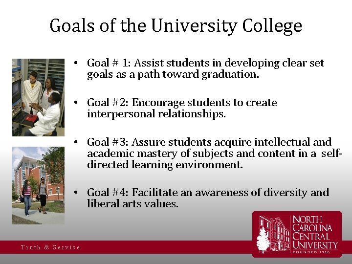 Goals of the University College • Goal # 1: Assist students in developing clear