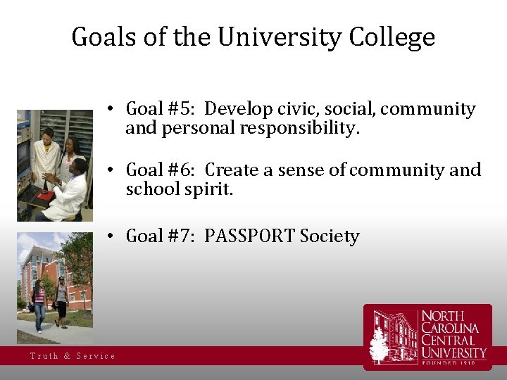 Goals of the University College • Goal #5: Develop civic, social, community and personal