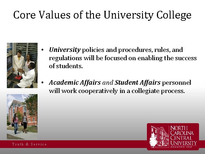 Core Values of the University College • University policies and procedures, rules, and regulations