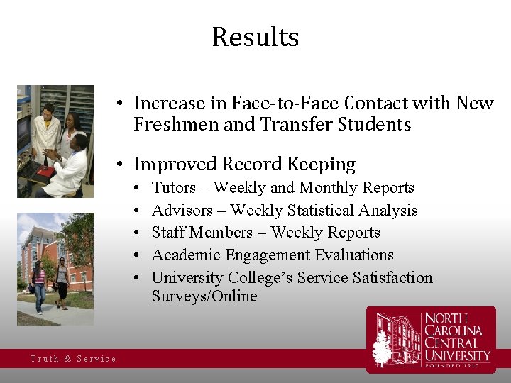 Results • Increase in Face-to-Face Contact with New Freshmen and Transfer Students • Improved