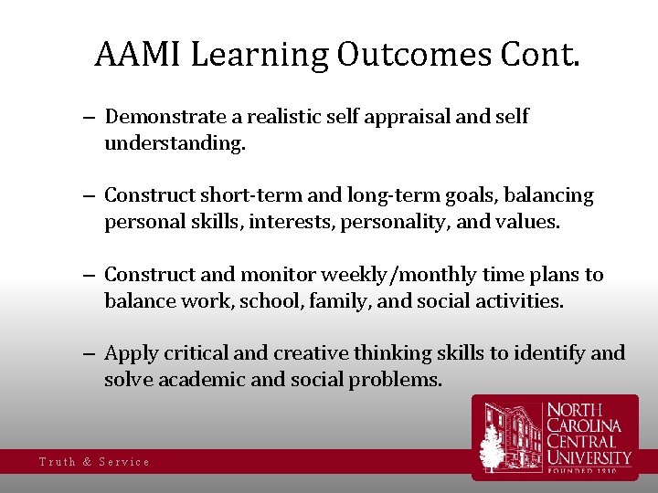 AAMI Learning Outcomes Cont. – Demonstrate a realistic self appraisal and self understanding. –