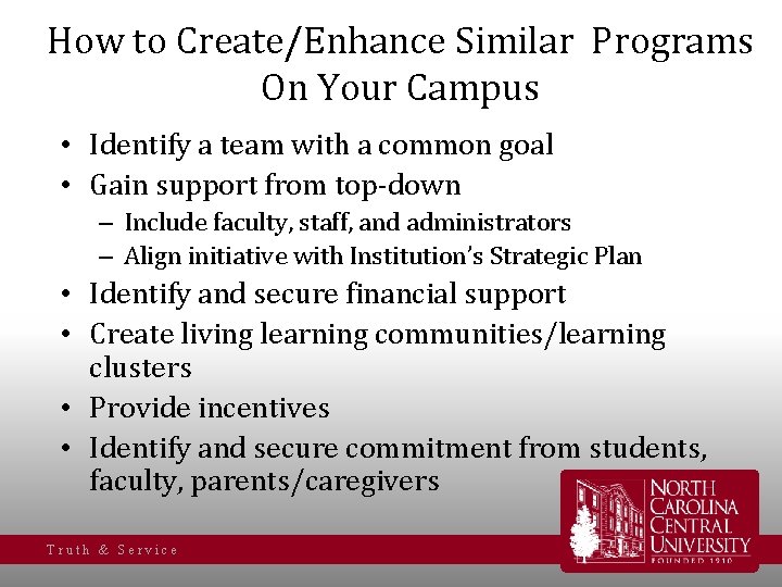 How to Create/Enhance Similar Programs On Your Campus • Identify a team with a