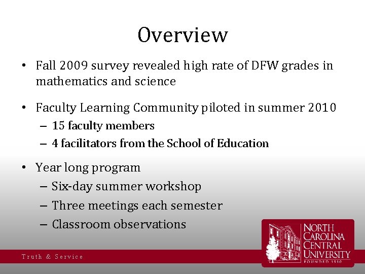 Overview • Fall 2009 survey revealed high rate of DFW grades in mathematics and