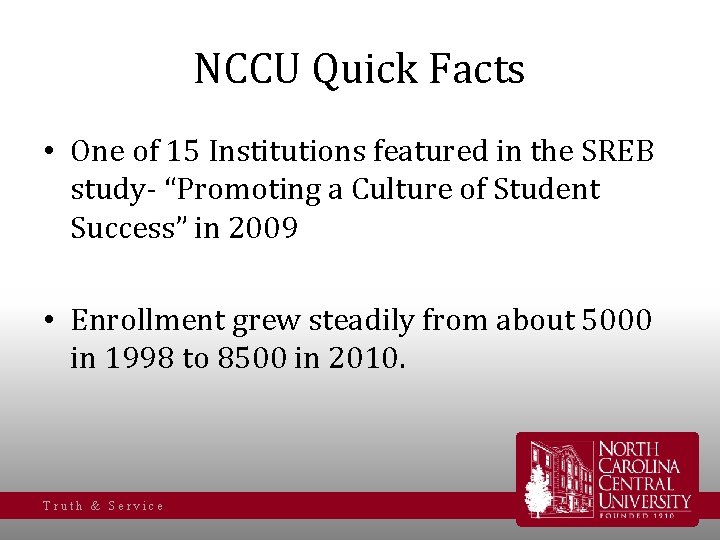 NCCU Quick Facts • One of 15 Institutions featured in the SREB study- “Promoting