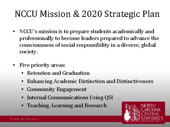 NCCU Mission & 2020 Strategic Plan • NCCU’s mission is to prepare students academically